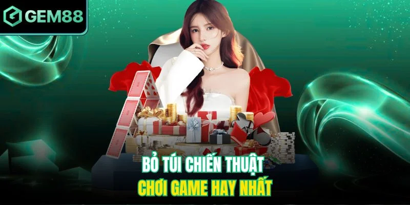 Bỏ túi chiến thuật chơi game hay nhất