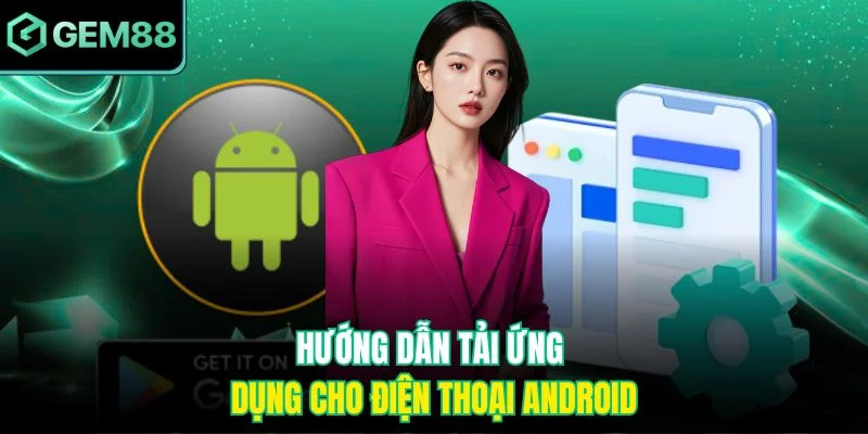 Hướng dẫn tải ứng dụng cho điện thoại Android