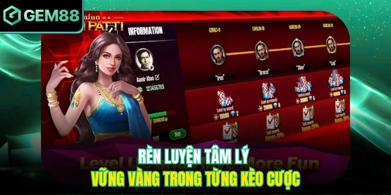 Teenpatti Ấn Độ - Trò Chơi Thẻ Bài Truyền Thống Hấp Dẫn 4 Rèn luyện tâm lý vững vàng trong từng kèo cược