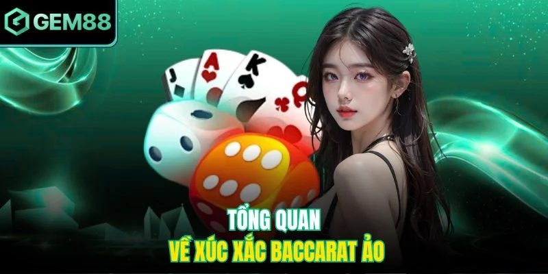 Xúc Xắc Baccarat Ảo – Bí Quyết Trải Nghiệm Trò Chơi Hiện Đại 2 Tổng quan về Xúc Xắc Baccarat ảo