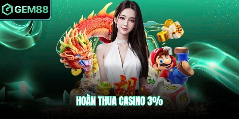 Hoàn thua casino 3%