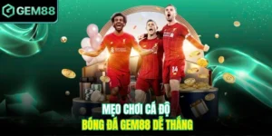 Mẹo Chơi Cá Độ Bóng Đá Gem88