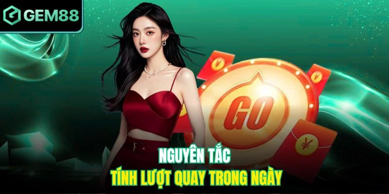 Nguyên tắc tính lượt quay trong ngày